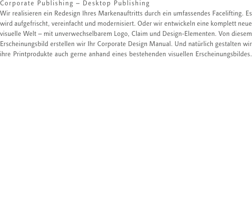 Corporate Publishing &ndash; Desktop Publishing Wir realisieren ein R