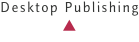 Desktop Publishing ▲